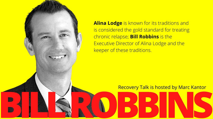 Recovery Talk with Alina Lodge Addiction Treatment Center's Executive Director Bill Robins