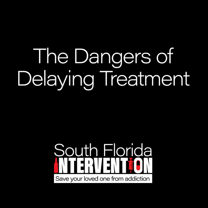 Dangers of Delaying Addiction Treatment